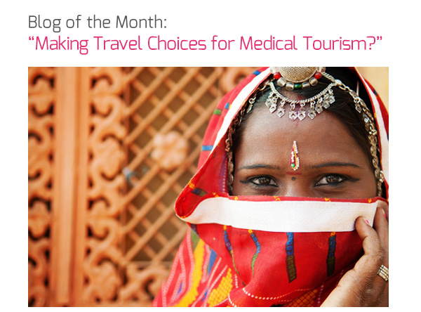 Blog of the Month: ‘Making Travel Choices for Medical Tourism?’