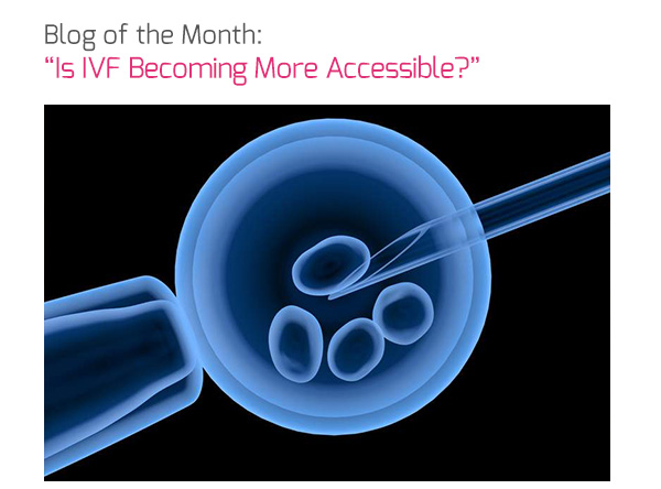 Blog of the Month: ‘Is IVF Becoming More Accessible?’