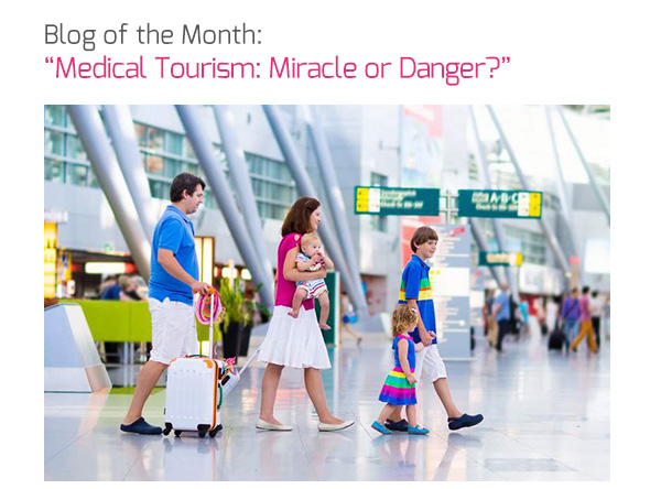 Blog of the Month: ‘Medical Tourism: Miracle or Danger?’