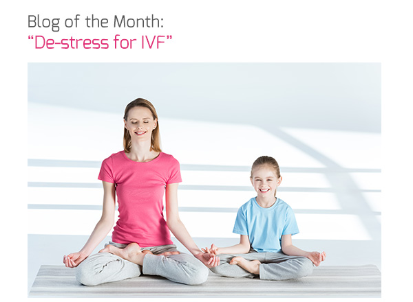 Blog of the Month: ‘De-stress for IVF’